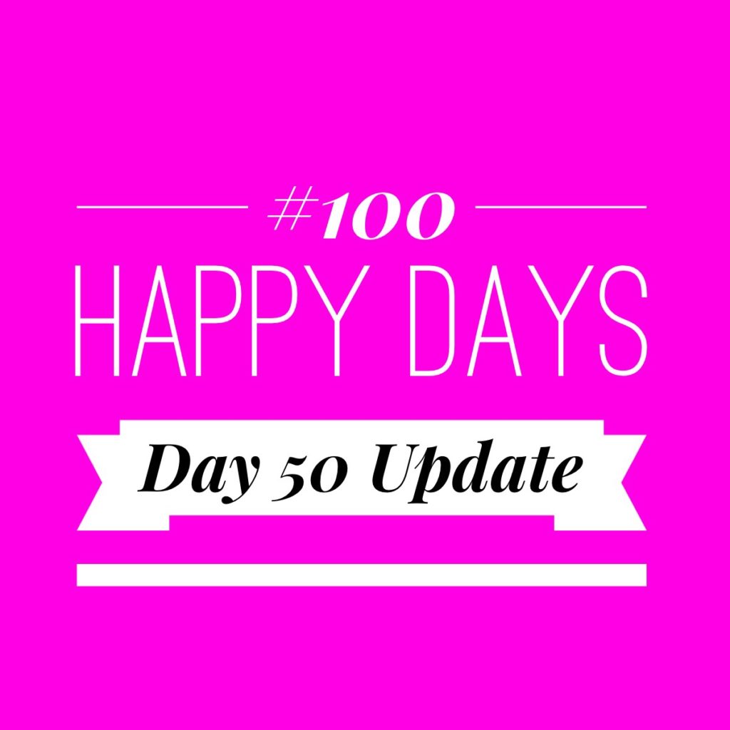 100 happy days – day 50